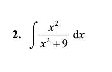 x?
2.
dx
x? +9
