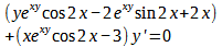 (ye"cos 2 x-2e" sin 2 x+2x)
+
(xe"cos 2 x-3) y'=0
