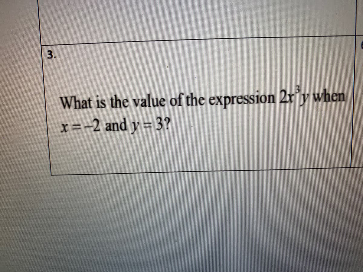 What is the value of the expression 2r'y when
x=-2 and y = 3?
%3D
