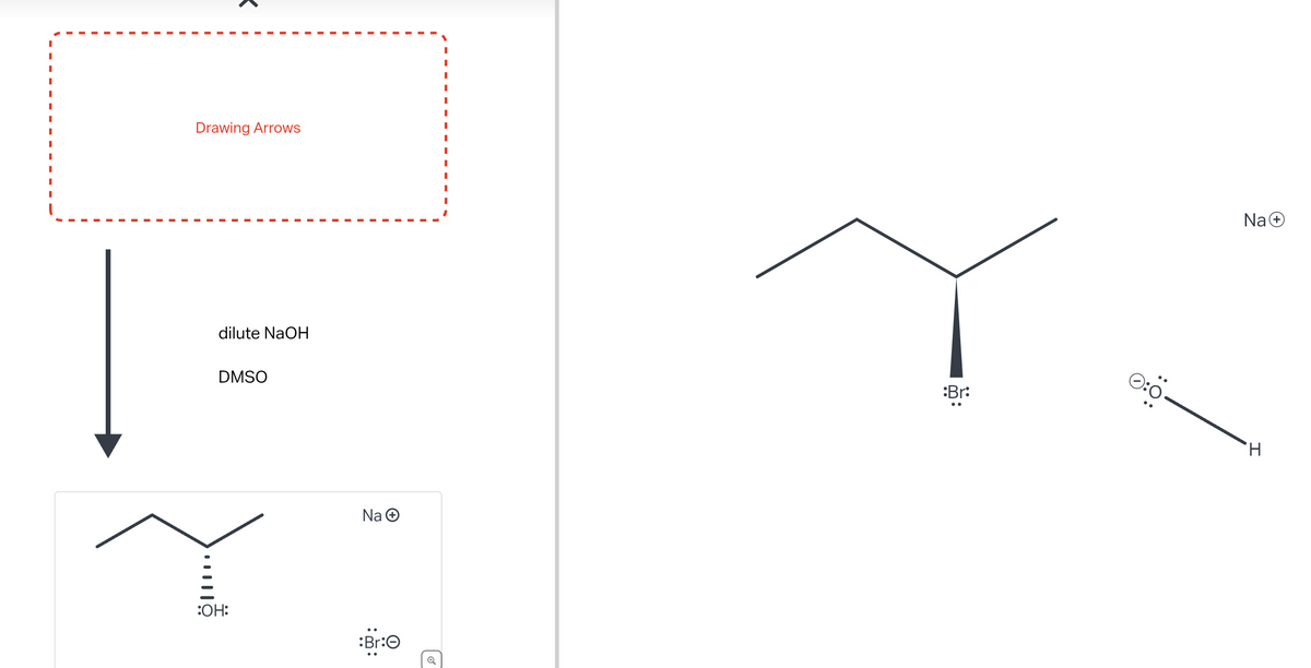 Drawing Arrows
11
dilute NaOH
DMSO
:OH:
Na Ⓒ
:Br:
:Br:
:::
Na+
H