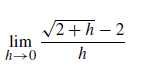 2+h
lim
h→0
- 2
h
