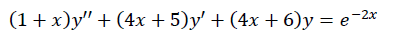 (1 + x)y" + (4x + 5)y' + (4x + 6)y = e-2x
