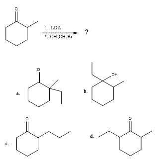 1. LDA
?
2. CH;CH,Br
но
b.
a.
d.
C.
