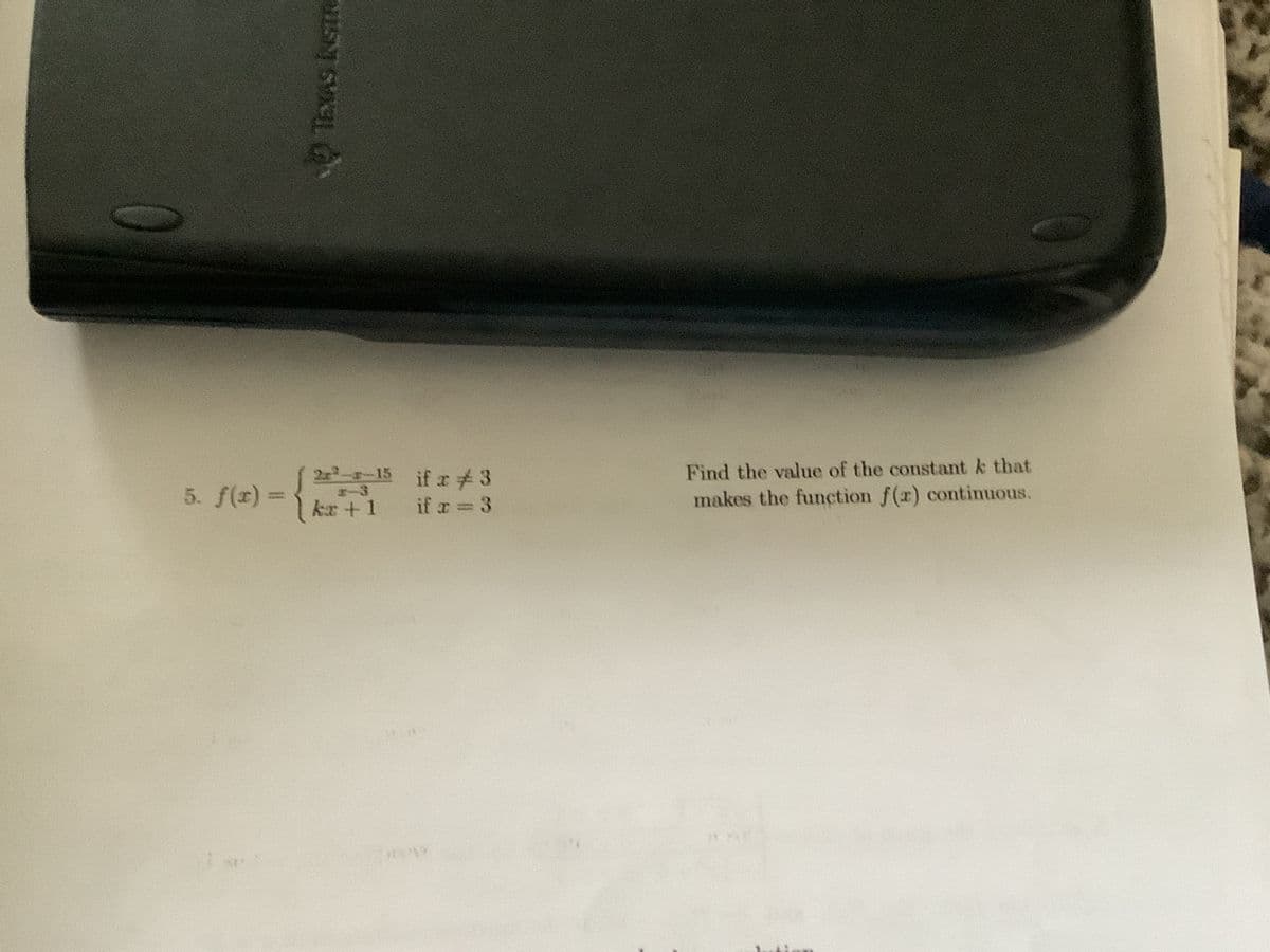 2-r-15
Find the value of the constant k that
if a #3
if x 3
5. f(r)%3=
makes the function f(x) continuous.
kr + 1
%3D
