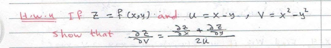 Howin
If Z=RCxy) and u=xayg V=x-y
show that
