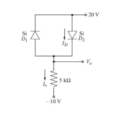 Si
A
lo
18
-10 V
ID
5 ΚΩ
Si
D₂
20 V
V₂