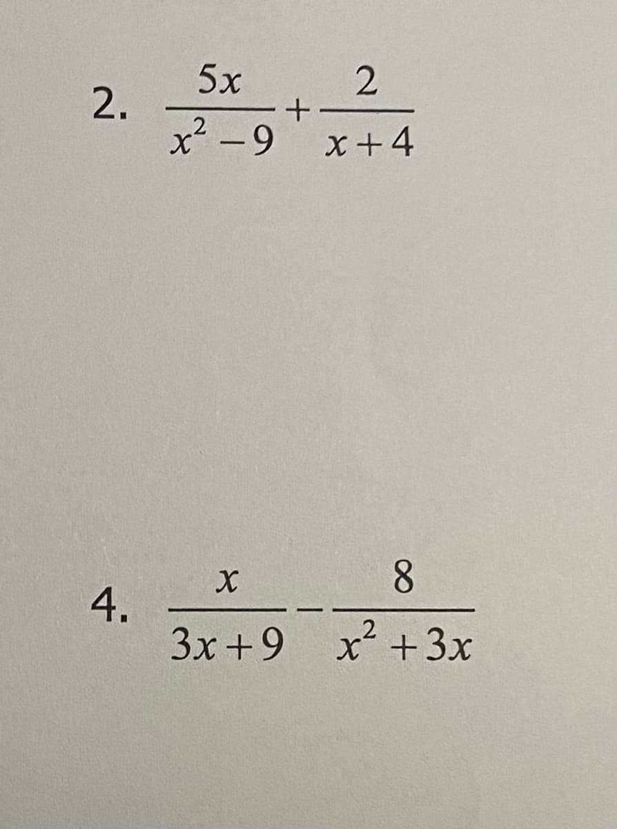 5х
+
x² -9
2.
x+4
8.
4.
3x+9 x +3x
