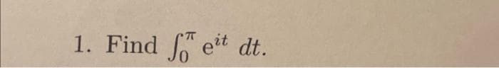 1. Find f et dt.