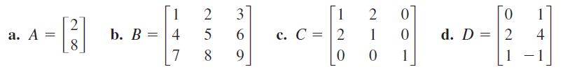 1
| 1
3
a. A
b. B =
4
5
c. C =
2
d. D = | 2
4
1
- 1
