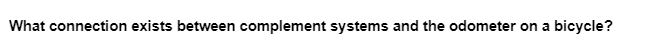 What connection exists between complement systems and the odometer on a bicycle?