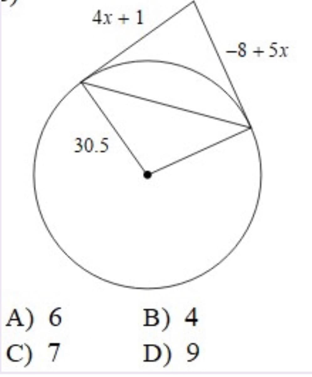 4x + 1
-8 +5x
30.5
A) 6
C) 7
B) 4
D) 9
