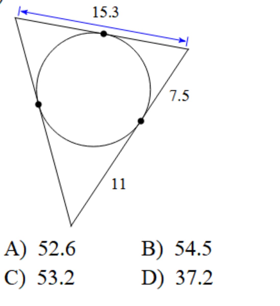 15.3
7.5
11
A) 52.6
C) 53.2
B) 54.5
D) 37.2
