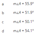 a
10
b
с
d
m<A = 55.9°
mzA= 51.9°
m<A = 50.1°
mzA= 54.1°