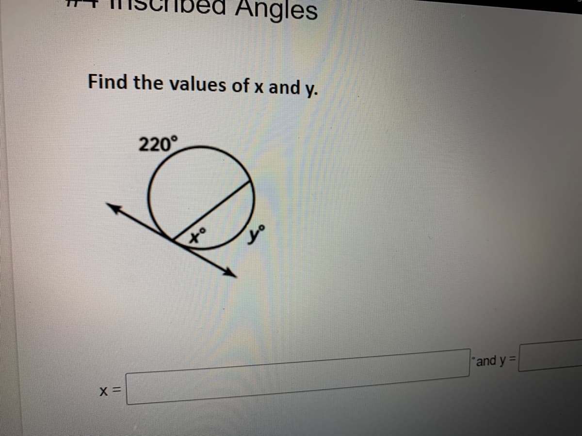 Angles
Find the values of x and y.
220°
and y =
