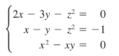 2r – 3y – z = 0
x - y - 2 = - 1
x² - xy = 0
:-1
%3D
