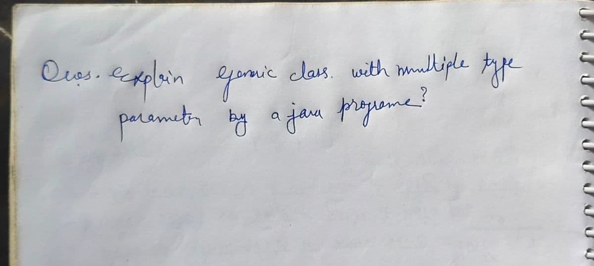 Ques, exxplain Germic
class. with multiple type
parameter by a jam programe?
јаш
JU