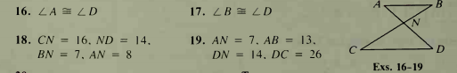 B
16. LA = LD
17. LB = LD
18. CN = 16, ND = 14.
BN = 7, AN = 8
19. AN = 7. AB = 13,
D.
DN = 14, DC = 26
Exs. 16-19
