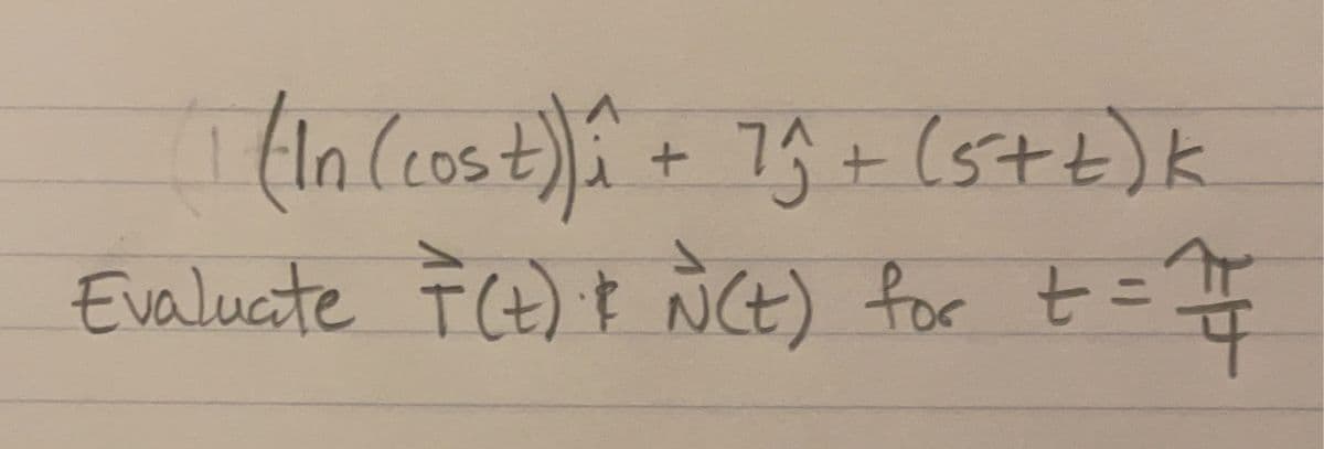 (In Ceos+)â + 73+ (5tt)k
7ŷ+(s+t)k
Evaluate F (t) t Ñ(t) for t=#
%3D
