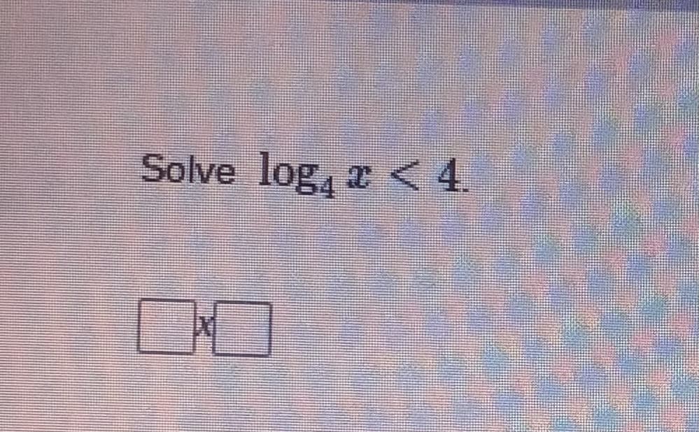 Solve log, 2< 4.
