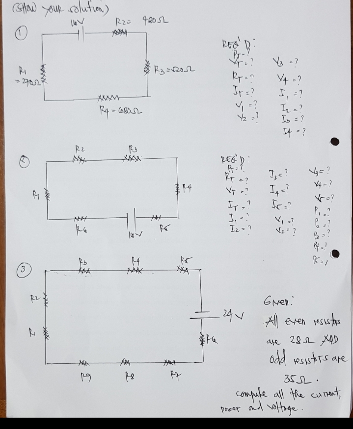 staw youR colution)
R2= 4205L
REG R
RI
Yg =?
%3D
Y4 =?
Ip =?
y =?
Y2 =)
I, =?
1.
R4 - 6802
Iz=?
Is =?
It =?
Rz
R3
REG D:
y=?
X4 = ?
Rt z?
4
Iq ?
I,
Iz=?
V, .?
Rr
16v
R4
R2
Gwen:
- 244
Al even reSistos
are 282 APD
odd sesistrs are
35SL.
compule all the cunent,
power nd voltoge.
