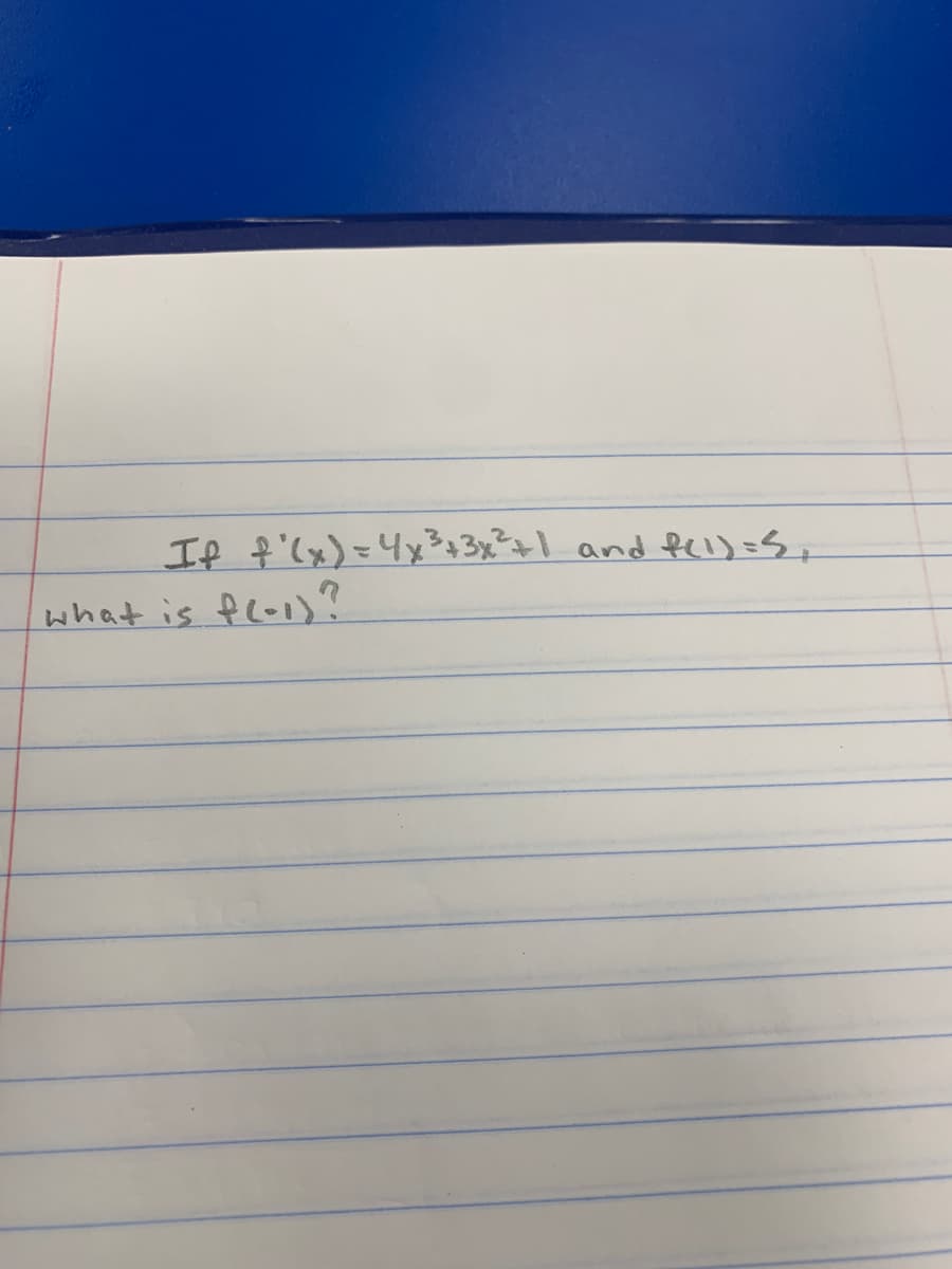 If f'(x)=4x³+ 3x²+l and fe)=S,
what is floi)?
