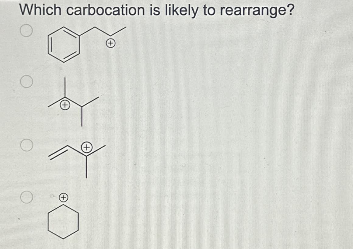 Which carbocation is likely to rearrange?
O
doy
8