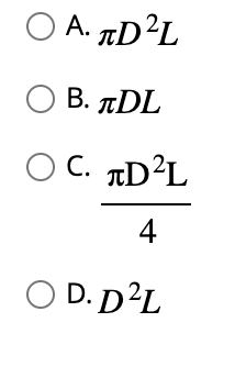 ○ A. лD²L
B. TDL
O C.
C. лD²L
4
O D.D²L