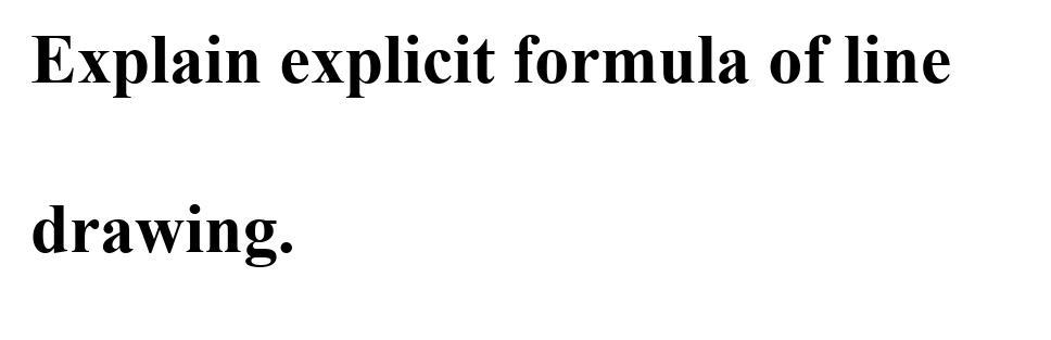 Explain explicit formula of line
drawing.