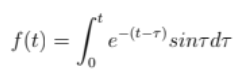 f(t)=
= [ ₁ e ²(²-7) ₂
0
e-(t-1) sintdT