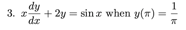 dy
1
3. х
+ 2y = sin x when y(7) =
-
dx
