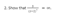 2. Show that
3
(=-2)
= 00,