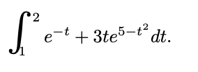 e-t + 3te5-t° dt.
