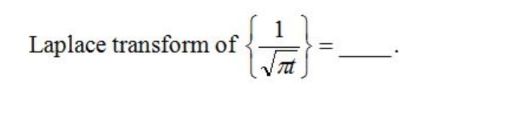 Laplace transform of
