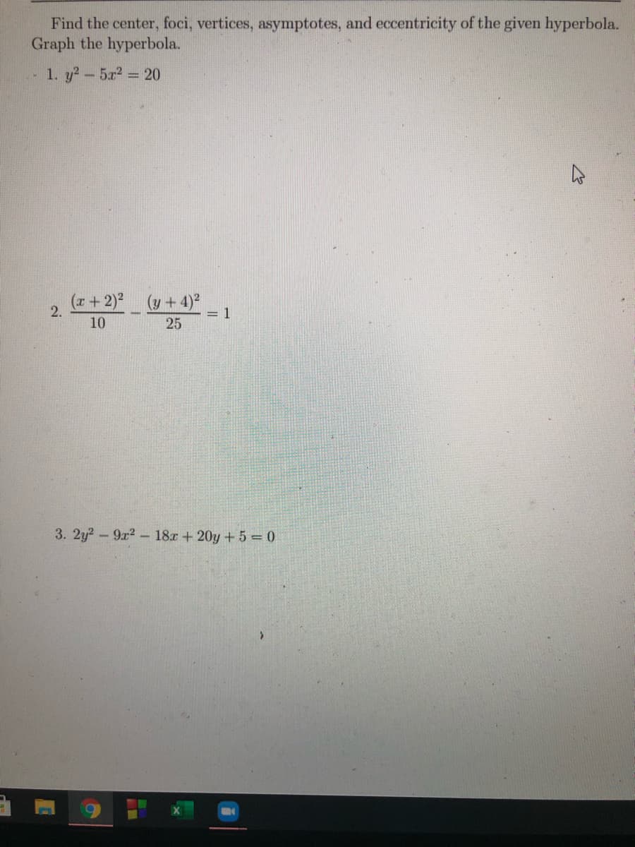 Find the center, foci, vertices, asymptotes, and eccentricity of the given hyperbola.
Graph the hyperbola.
1. y?-5x2 20
%3D
(r+2) (y +4)².
= 1
25
10
2.
