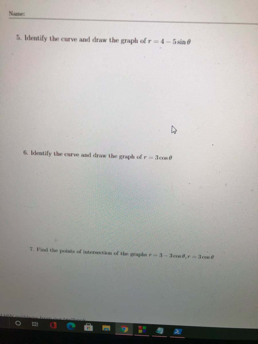 6. Identify the curve and draw the graph of r 3 cos 0
%3D
