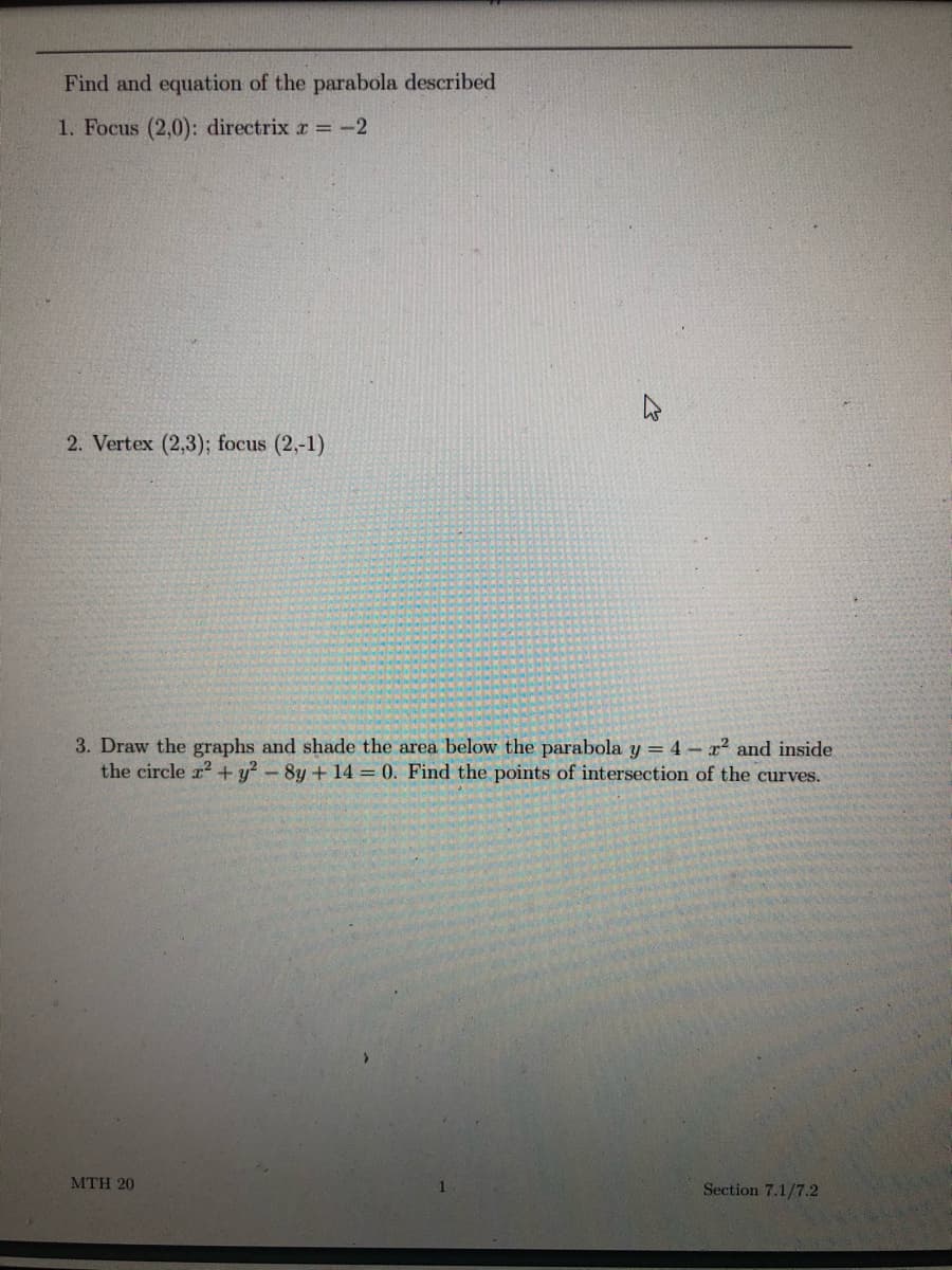 Find and equation of the parabola described
1. Focus (2,0): directrix r -2
%3D
