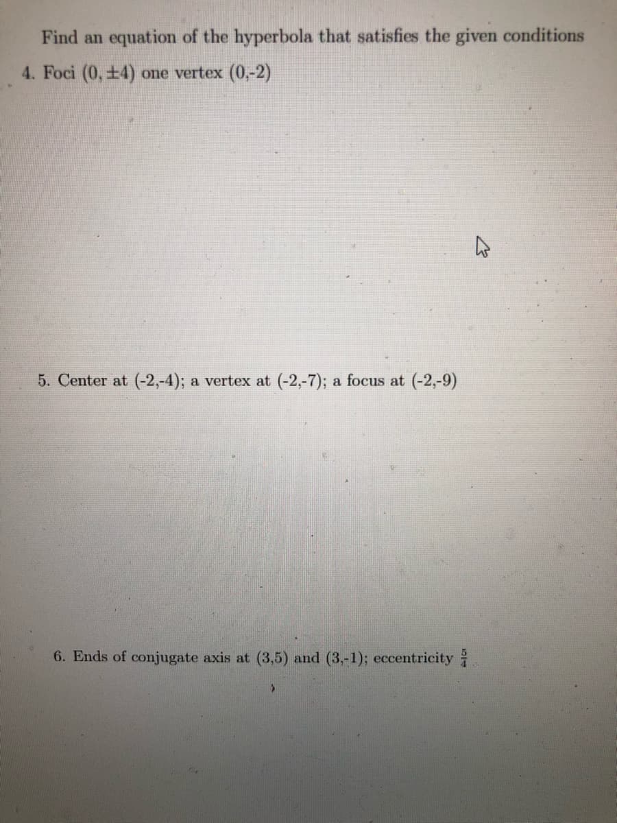 5. Center at (-2,-4); a vertex at (-2,-7); a focus at (-2,-9)
