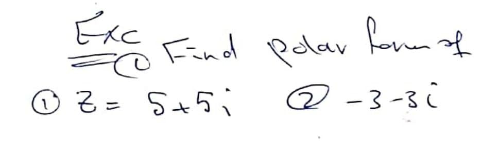 Ee Find polar
Exc
fom of
O Z = 5+5;
@ -3-3 i
|
