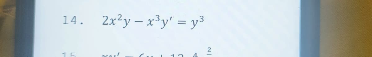 14. 2x²y-x³y' = y³
2
15
xar!
C
17 4