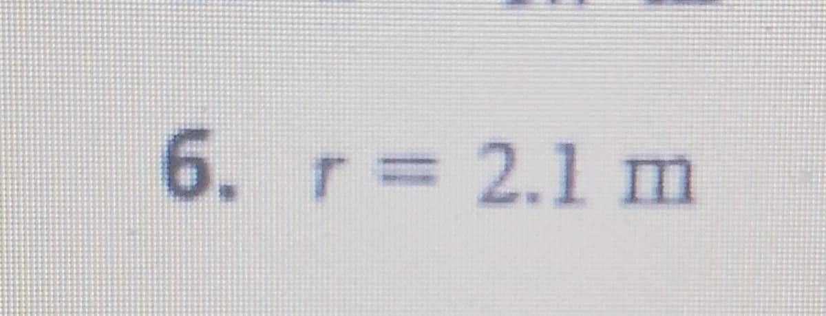 6. r= 2.1lm
