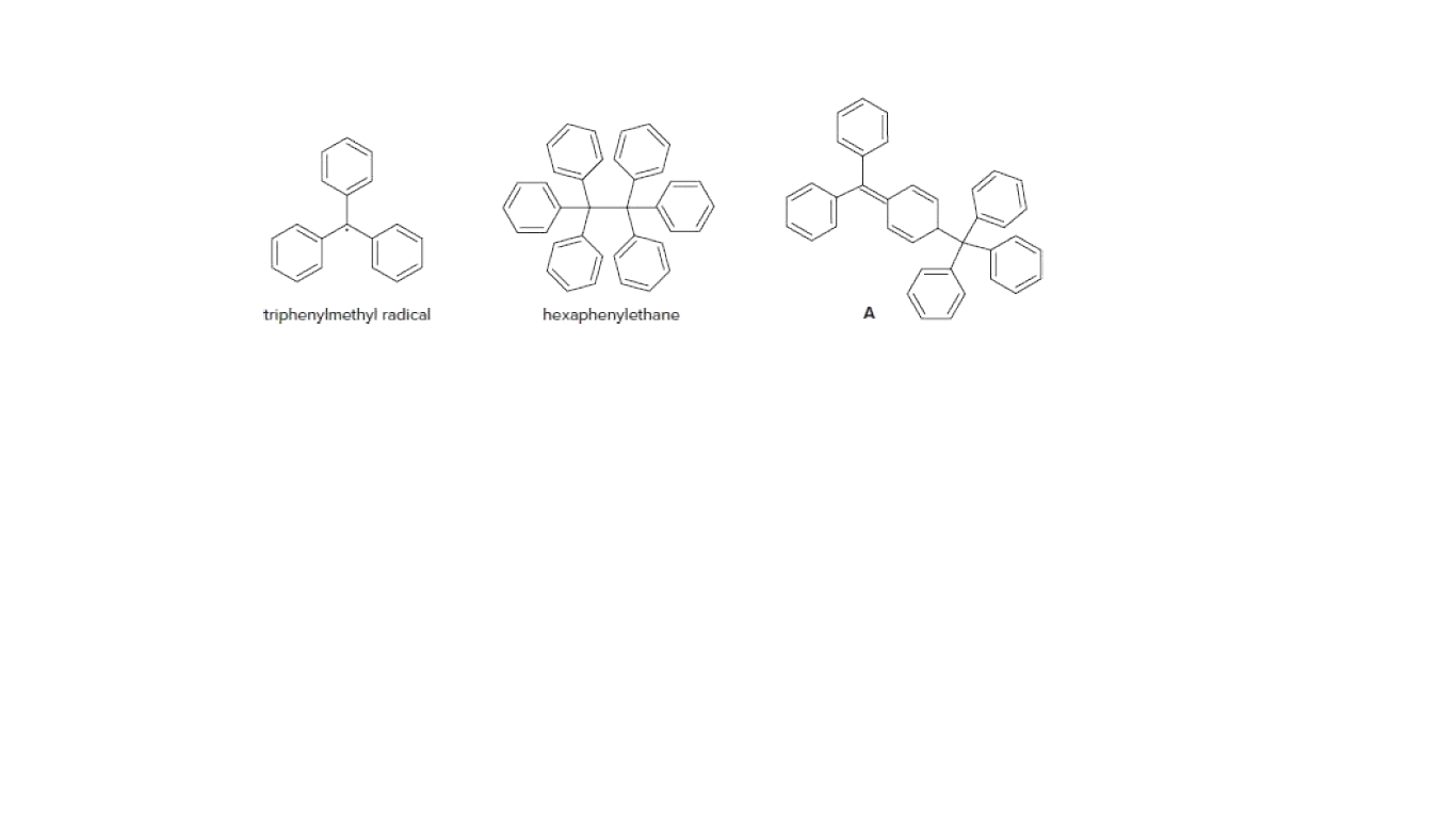 of
triphenylmethyl radical
hexaphenylethane
