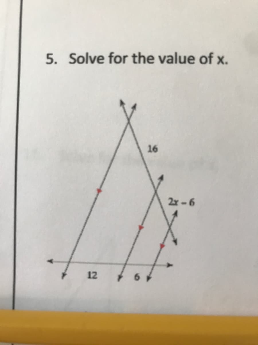 5. Solve for the value of x.
16
2x-6
12
