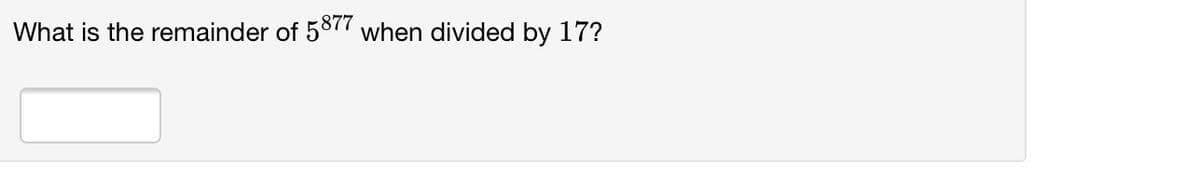 What is the remainder of 587 when divided by 17?
