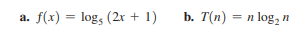 a. f(x) = log, (2x + 1)
b. T(n) = n log,2 n
