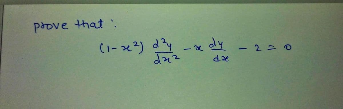 prove that :
(1-x²) d²y - dy
da
dy - 2 = 0