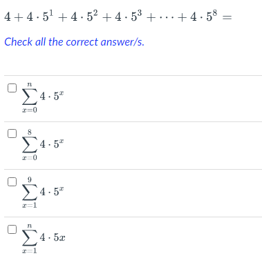 4+4.5¹ +4.5² +4.5³ +...+4.58 =
Check all the correct answer/s.
73
4.5*
2=0
Σ4.5*
=0
4.5%
x=1
24.52
*=1