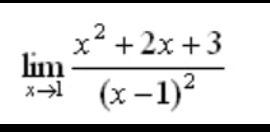 x² +2x +3
lim
(x –1)²
