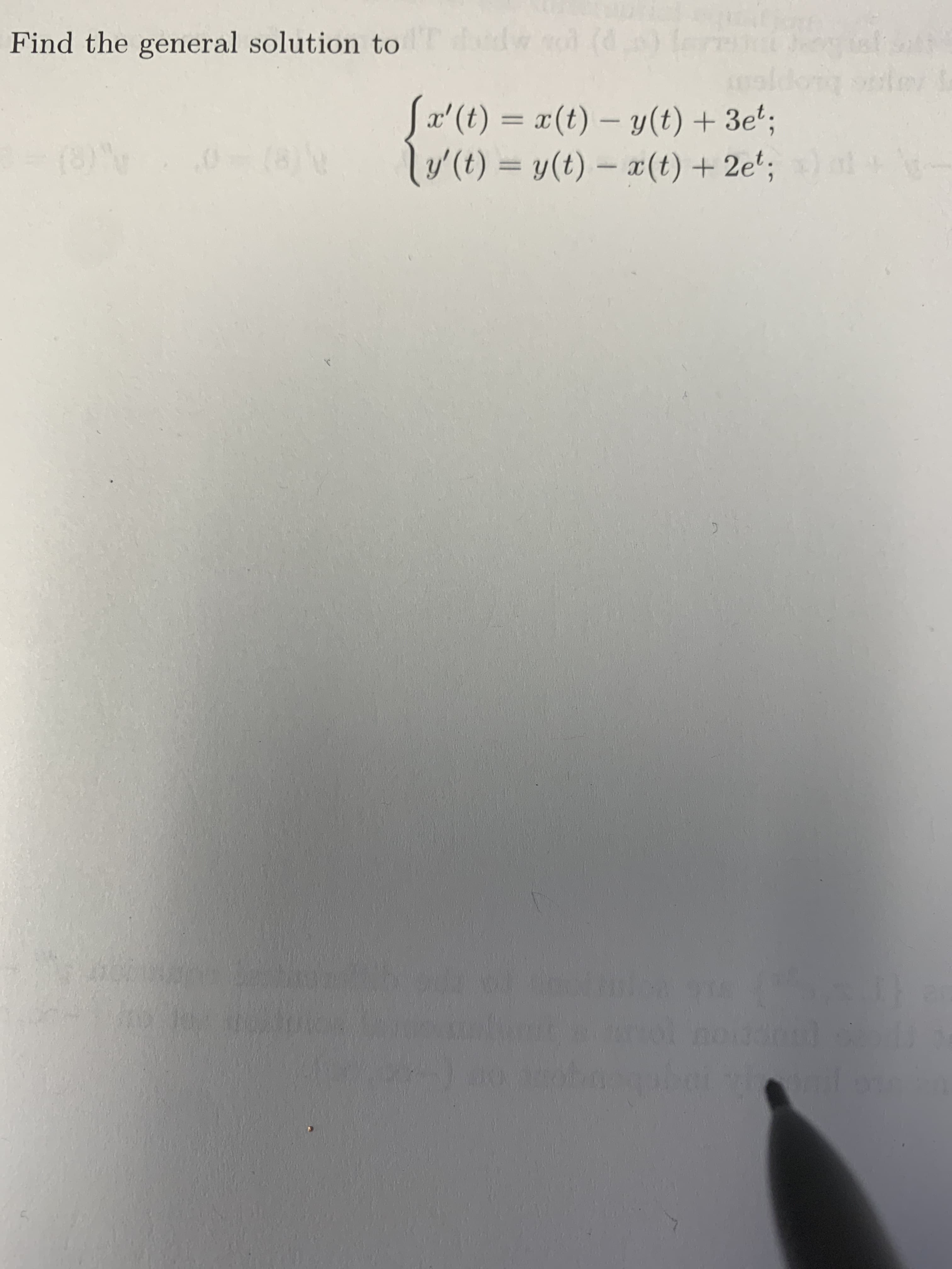 Find the general solution to
dw ol
Sa'(t) = x(t) – y(t) + 3e';
ly'(t) = y(t) – x(t) + 2e';
(8)
(8)
%3D
