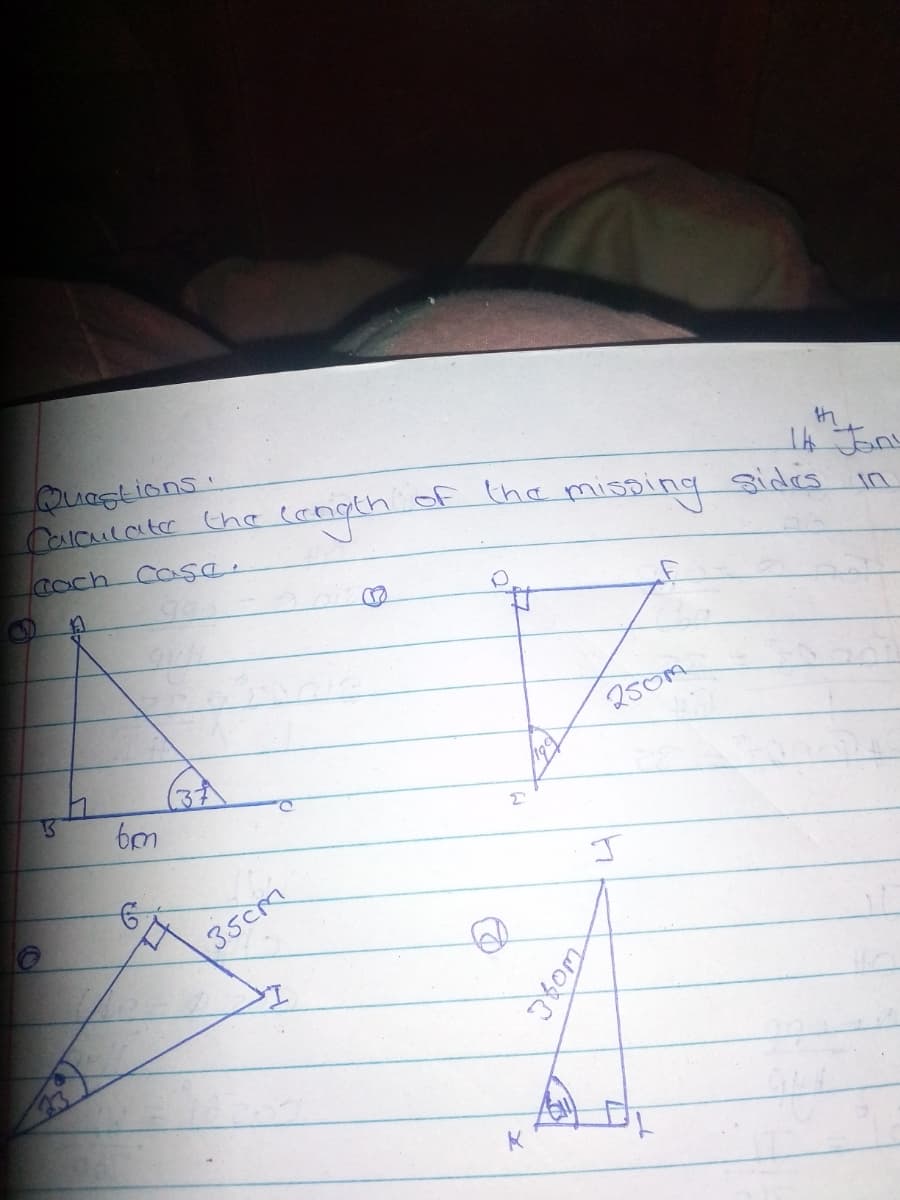 Quastions
ralculate Che
longth
IA Janu
of Ihe misping sides
cach Case.
250M
bm
35Cm
