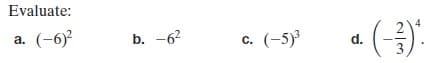 Evaluate:
(-6)
b. -62
(-5)3
a.
С.
d.
3
